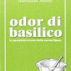 Odor Di Basilico. Le Autentiche Ricette Della Cucina Ligure