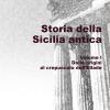 Storia della Sicilia antica. Vol. 1