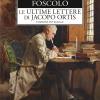 Le ultime lettere di Jacopo Ortis. Ediz. integrale