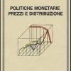 Politiche monetarie prezzi e distribuzione
