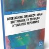 Grana' Fabrizio - Redesigning Organizational Sustainability Through Integrated Reporting
