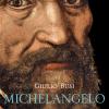 Michelangelo. Mito E Solitudine Del Rinascimento