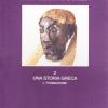 I Greci. Storia, Arte, Cultura, Societ. Vol. 2-1 - Una Storia Greca. Formazione (fino Al Sec. Vi A. C.)