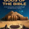 Gods Of The Bible. A New Interpretation Of The Bible Reveals The Oldest Secret In History