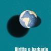 Diritto O Barbarie. Contro La Legge Del Pi� Forte