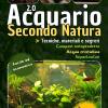 Acquario Secondo Natura 2.0: Tecniche, Materiali E Segreti: Guida Acquario Di Acqua Dolce Per La Coltivazione E La Cura Di Piante E Pesci Per Principianti Ed Esperti Step By Step
