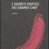I Segreti Erotici Dei Grandi Chef