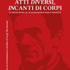 Atti Diversi, Incanti Di Corpi. Introduzione Al Teatro Di Pier Paolo Pasolini. Vol. 1