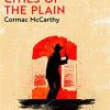 Picador Classic: Cities Of The Plain (border Trilogy Book 3): Cormac Mccarthy