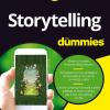 Storytelling for dummies. Ideare un piano di storytelling efficace. Sviluppare la tua campagna di narrazione: di marca, prodotto o vita. Creare contenuti testuali e visivi, adattati ai diversi media, per il tuo storydoing on-life