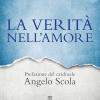 La Verit Nell'amore. Omelie E Scritti Pastorali Di Mons. Luigi Padovese (2004-2010). Nuova Ediz.