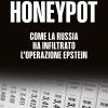 Honeypot. Come La Russia Ha Infiltrato L'operazione Epstein