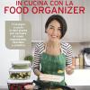 In Cucina Con La Food Organizer. Ti Insegno A Usare Le Basi Pronte Per Cucinare In Modo Organizzato, Flessibile E Creativo