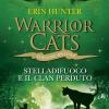 Stelladifuoco e il clan perduto. Warrior cats