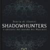 Storia Di Illustri Shadowhunters E Abitanti Del Mondo Dei Nascosti. Ediz. A Colori