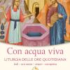Con Acqua Viva. Liturgia Delle Ore Quotidiana. Lodi, Ora Sesta, Vespri, Compieta. Aprile 2019