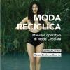 Moda Reciclica. Manuale Operativo Di Moda Circolare