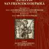 La vita di san Francesco di Paola raccontata dall'anonimo discepolo contemporaneo nel testo originale francese ritrovato dal P. Rocco Benvenuto O. M.