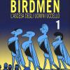 Birdmen. L'ascesa Degli Uomini Uccello. Vol. 1