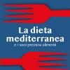 La Dieta Mediterranea E I Suoi Preziosi Alimenti