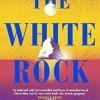 The white rock: from the bestselling author of the ballroom