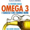 Il Potere Degli Omega 3. I Grassi Che Fanno Bene
