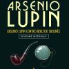 Arsenio Lupin. Arsenio Lupin Contro Herlock Sholms. Vol. 10