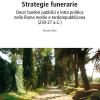 Strategie funerarie. Onori funebri pubblici e lotta politica nella Roma medio e tardorepubblicana (230-27 a.C.)