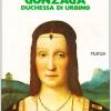Elisabetta Gonzaga Duchessa Di Urbino Nello Splendore E Negli Intrighi Del Rinascimento