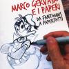 Marco Gervasio E I Paperi. Da Fantomius A Papertotti