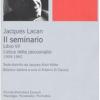 Il Seminario. Libro Vii. L'etica Della Psicoanalisi (1959-1960)