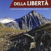 Sui Sentieri Della Libert. Escursioni Sui Percorsi Partigiani In Piemonte, Valle D'aosta E Lombardia
