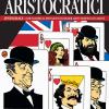 Gli aristocratici. L'integrale. Vol. 13
