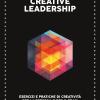 Creative Leadership. Esercizi E Pratiche Di Creativit Per La Persona E Per Il Team