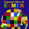 Il Grande Libro Di Elmer. Ediz. Illustrata