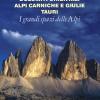 I Grandi Spazi Delle Alpi. Vol. 8 - Dolomiti Orientali, Alpi Carniche E Giulie Tauri