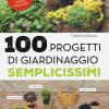 100 Progetti Di Giardinaggio Semplicissimi