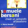 Samuele Bersani. Chiedi Un Autografo All'assassino