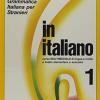 In italiano. Grammatica italiana per stranieri. Corso multimediale di lingua e di civilt a livello elementare e avanzato. Vol. 1
