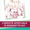L'eredit Spirituale Di Benedetto Xvi