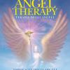 Angel Therapy. Terapia Degli Angeli. I Messaggi Degli Angeli Per Ogni Area Della Tua Vita