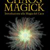 Chaos Magick. Introduzione Alla Magia Del Caos