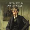 Il Ritratto Di Dorian Gray. Ediz. Integrale