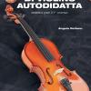 Metodo di violino autodidatta. Con CD Audio in omaggio. Con File audio per il download
