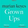 Grown Ups: An Absorbing Page-turner From Sunday Times Bestselling Author Marian Keyes