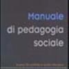 Manuale Di Pedagogia Sociale. Scenari Del Presente E Azione Educativa