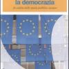 Costruire La Democrazia. Ai Confini Dello Spazio Pubblico Europeo