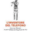 L'inventore Del Telefono. Innocenzo Manzetti, Un Genio Italiano Al Centro Di Una Spy Story Tra America Ed Europa