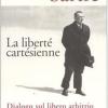 La Libert Cartsienne. Dialogo Sul Libero Arbitrio
