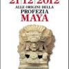 Alle Origini Della Profezia Maya. 21/12/2012